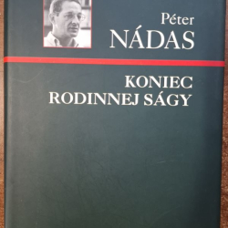 Nádas Péter - Koniec rodinnej ságy