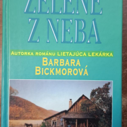 Bickmorová Barbara  - Zelené z neba