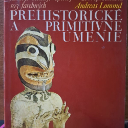 Umenie sveta - Prehistorické a primitívne umenie - Andreas Lommel