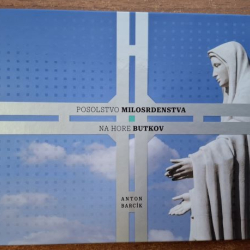 Barcík Anton - Posolstvo milosrdenstva na hore Butkov
