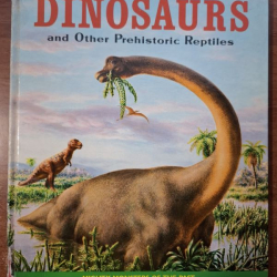 Dinosaurs and Other Prehistoric Reptiles - Jane Werner Watson