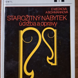 Starožitný nábytek - údržba a opravy - Medková E., Bohmannová A.