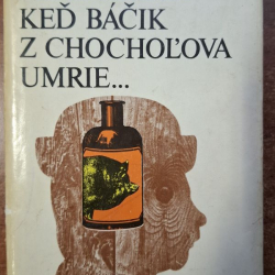 Kukučín Martin - Keď báčik z Chochoľova umrie