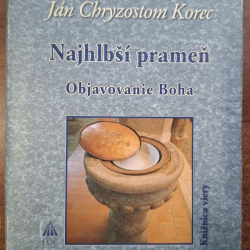 Korec Ján Ch. - Najhlbší prameň - Objavovanie Boha