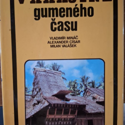 V krajine gumeného času - V.Mináč, A.Císar, M.Valášek