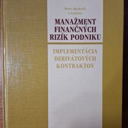 Manažment finančných rizík podniku - Implementácia derivátových kontraktov - Peter Markovič a kol.
