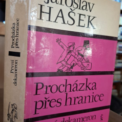 Hašek Jaroslav - První dekameron : Procházka přes hranice