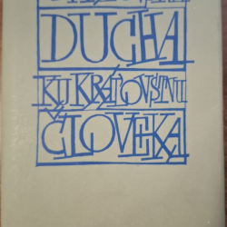 Od kráľovstva ducha ku kráľovstvu človeka