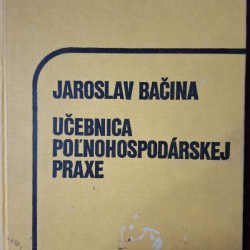 Učebnica poľnohospodárskej praxe - Jaroslav Bačina