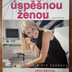 Jak se stát úspěšnou ženou - Marie Němcová