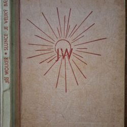 Wolker Jiří - Slunce je veliký básník