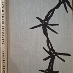 Fedora Jozef - Svedkovia nesmú mlčať