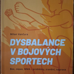 Dysbalance v bojových sportech - Milan Vančura