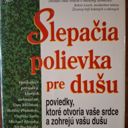 Slepačia polievka pre dušu - J.Canfield, M.V.Hansen