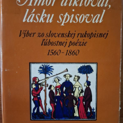 Amor diktoval, lásku spisoval - Jozef Minárik