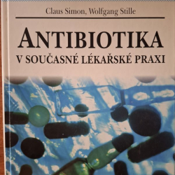 Antibiotiká v současné lékařské praxi - Claus Simon, Wolfgang Stille