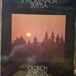Praha v proměnách světla - Oldřich Karásek
