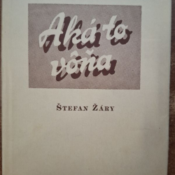 Žáry Štefan - Aká to vôňa