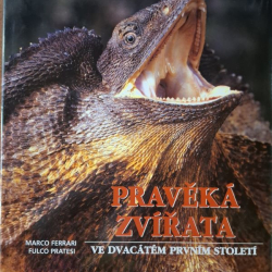 Pravěká zvířata ve dvacátém prvním století - M. Ferrari, F. Pratesi