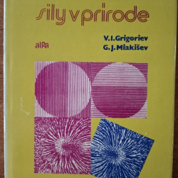 Sily v prírode - V.I.Grigoriev, G.J.Miakišev