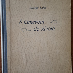 Perlaky Lajos - S úsmevom do života