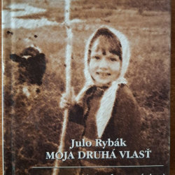Rybák Julo - Moja druhá vlasť I., II.