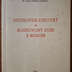 Duchovná rukoväť a rozhovory duše s Bohom - sv. Augustína Aurélia