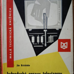 Jednoduché opravy televízorov - Ján Kožehuba