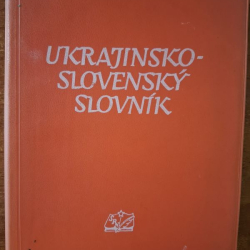 Ukrajinsko - slovenský slovník - zost. Ivan Popeľ