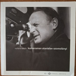 Blech Richard - Kameraman Stanislav Szomolányi