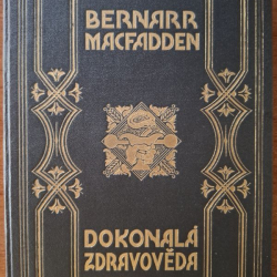 Macfadden Bernarr - Dokonalá zdravověda I.