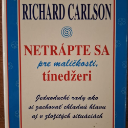 Carlson Richard - Netrápte sa pre maličkosti tínedžeri