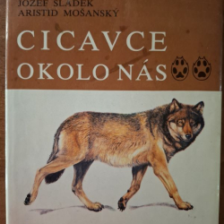 Cicavce okolo nás - Jozef Sládek, Aristid Mošanský