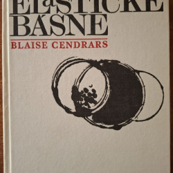 Cendrars Blaise - Elastické básne