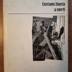 Crnjanski Miloš  - Cestami života a smrti