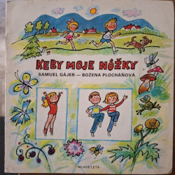 Keby moje nôžky - Samuel Gájer, Božena Plocháňová
