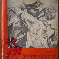 Strechaj Rudo - Kvety družby a bratstva