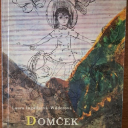 Wilderová Ingallsová Laura - Domček v pustatine