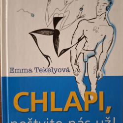 Emma Tekelyová - Chlapi, neštvite nás už!