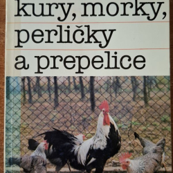 Chováme kury, morky, perličky a prepelice 1 - V.Malík, B.Malíková