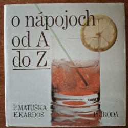 O nápojoch od A do Z - P.Matuška, E.Kardoš