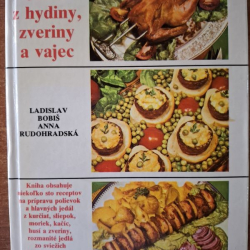 Jedlá z hydiny, zveriny a vajec - Ladislav Bobiš, Anna Rudohradská
