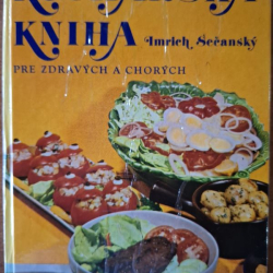 Kuchárska kniha pre zdravých a chorých - Imrich Sečanský