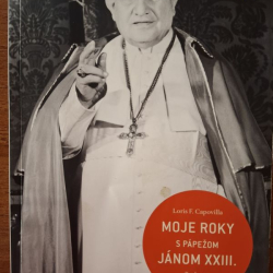Capovilla F.Loris - Moje roky s pápežom Jánom XXIII.