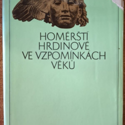 Homérští hrdinové ve vzpomíkách věku