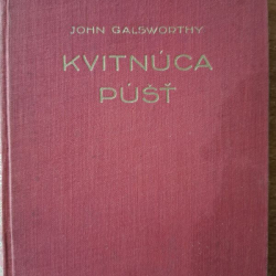 Galsworthy John - Kvitnúca púšť