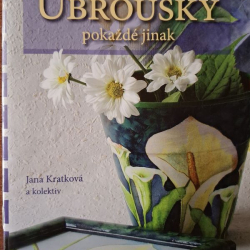Ubrousky pokaždé jinak - Jana Kratková a kolektív
