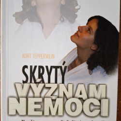 Tepperwein Kurt - Skrytý význam nemoci
