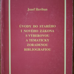 Heriban Jozef - Úvody do Starého i Nového zákona s výberovou a tematicky zoradenou bibliografiou