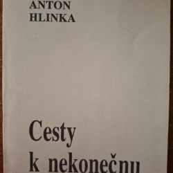 Hlinka Anton - Cesty k nekonečnu (s podpisom autora)